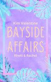 Bayside Affairs: Rhett & Rachel (eBook, ePUB) Bayside Affairs: Rhett & Rachel (eBook, ePUB)