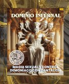 DOMINIO INFERNAL: MAGIA SEXUAL Y CONTROL DEMONÍACO CON DANTALION (Spanish Edition) (eBook, ePUB) DOMINIO INFERNAL: MAGIA SEXUAL Y CONTROL DEMONÍACO CON DANTALION (Spanish Edition) (eBook, ePUB)