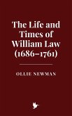 The Life and Times of William Law (1686-1761) (eBook, ePUB)