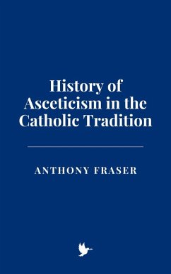 Cover History of Asceticism in the Catholic Tradition (eBook, ePUB)