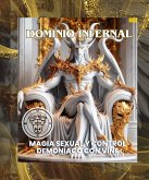 DOMINIO INFERNAL: MAGIA SEXUAL Y CONTROL DEMONÍACO CON VINE (Spanish Edition) (eBook, ePUB) DOMINIO INFERNAL: MAGIA SEXUAL Y CONTROL DEMONÍACO CON VINE (Spanish Edition) (eBook, ePUB)
