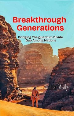Cover Breakthrough Generations:Bridging The Quantum Divide Gap Among Nations (Quantum Technology, #1) (eBook, ePUB)