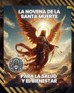 Cover La Novena de la Santa Muerte: Para la Salud y el Bienestar (Spanish Edition) (eBook, ePUB)