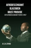 AFRODESCENDANT Blackmen Must Provide for AFRODESCENDANT People First (eBook, ePUB)
