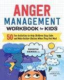 Anger Management Workbook for Kids (eBook, ePUB) Anger Management Workbook for Kids (eBook, ePUB)