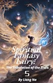 Spiritual Fantasy Fairy: The Tribulation of the Stars (eBook, ePUB)