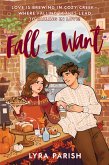 Fall I Want (eBook, ePUB) Fall I Want (eBook, ePUB)