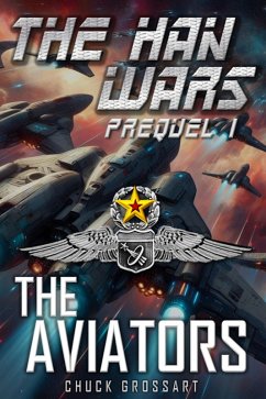 The Aviators (The Han Wars Prequels Book 1) (eBook, ePUB) - Grossart, Chuck