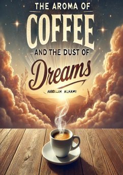 Cover The Aroma of Coffee and the Dust of Dreams (eBook, ePUB)