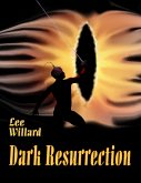Dark Resurrection (The Adventgures of Dorrick and TongSu, #11) (eBook, ePUB) Dark Resurrection (The Adventgures of Dorrick and TongSu, #11) (eBook, ePUB)