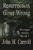 Resurrection Gone Wrong (Ryallon Chronicles, #17) (eBook, ePUB) Resurrection Gone Wrong (Ryallon Chronicles, #17) (eBook, ePUB)