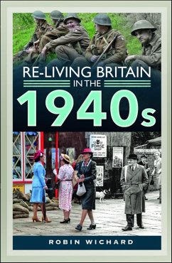 Re-living Britain in the 1940s (eBook, ePUB) - Wichard, Robin