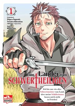 Cover Vom Landei zum Schwertheiligen - Ich bin nur ein alter Schwertmeister vom Land, aber meine Schülerinnen lassen mich nicht in Frieden! 01 (eBook, ePUB)
