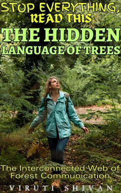 Cover The Hidden Language of Trees - The Interconnected Web of Forest Communication (Stop Everything, Read This) (eBook, ePUB)