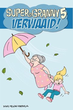 Super Granny 5 - Verwaaid! (eBook, ePUB) - Havervlok, Megan