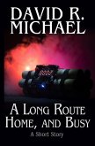 A Long Route Home, and Busy (eBook, ePUB) A Long Route Home, and Busy (eBook, ePUB)
