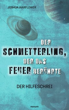 Der Schmetterling, der das Feuer berührte (eBook, ePUB) - Warflower, Joshua