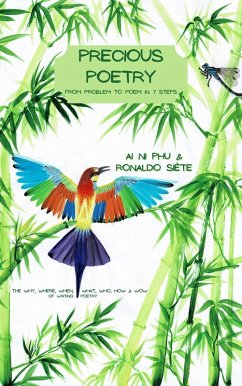 Precious Poetry - From PROBLEM to POEM in 7 steps (eBook, ePUB) - Siète, Ronaldo