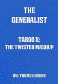 The Generalist - Taboo X: The Twisted Mashup (eBook, ePUB)