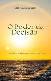 O Poder da Decisão (eBook, ePUB) O Poder da Decisão (eBook, ePUB)