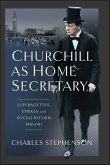 Churchill as Home Secretary (eBook, ePUB) Churchill as Home Secretary (eBook, ePUB)