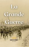 La Grande Guerre (Les Conflits Mondiaux Majeurs, #1) (eBook, ePUB)