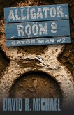 Alligtaor, Room 8 (Gator-man, #2) (eBook, ePUB)