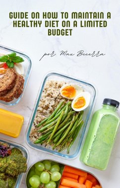 Guide on how to maintain a healthy diet on a limited budget (eBook, ePUB) - Becerra, Max
