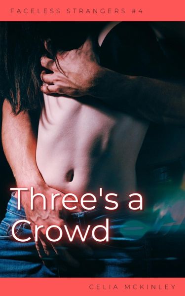 Three's a Crowd (Faceless Strangers, #5) (eBook, ePUB) Three's a Crowd (Faceless Strangers, #5) (eBook, ePUB)