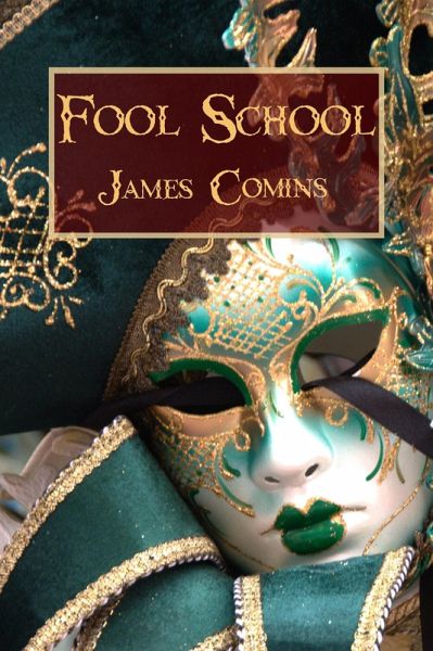Fool School (The Fool Chronicles, #1) (eBook, ePUB) Fool School (The Fool Chronicles, #1) (eBook, ePUB)
