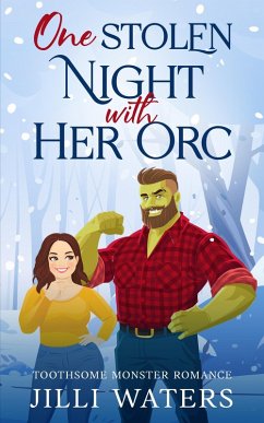 One Stolen Night with Her Orc (Toothsome Monster Romance, #2) (eBook, ePUB) - Waters, Jilli