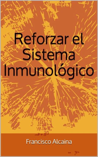 Reforzar el Sistema Inmunológico (eBook, ePUB) Reforzar el Sistema Inmunológico (eBook, ePUB)