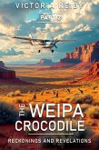 The Weipa Crocodile - Reckonings and Revelations (eBook, ePUB)