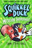 Squirrel and Duck: Mission Improbable (eBook, ePUB) Squirrel and Duck: Mission Improbable (eBook, ePUB)