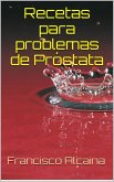 Recetas para Problemas de Próstata (eBook, ePUB) Recetas para Problemas de Próstata (eBook, ePUB)