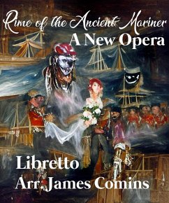 Cover Rime of the Ancient Mariner, a New Opera, Libretto (eBook, ePUB)