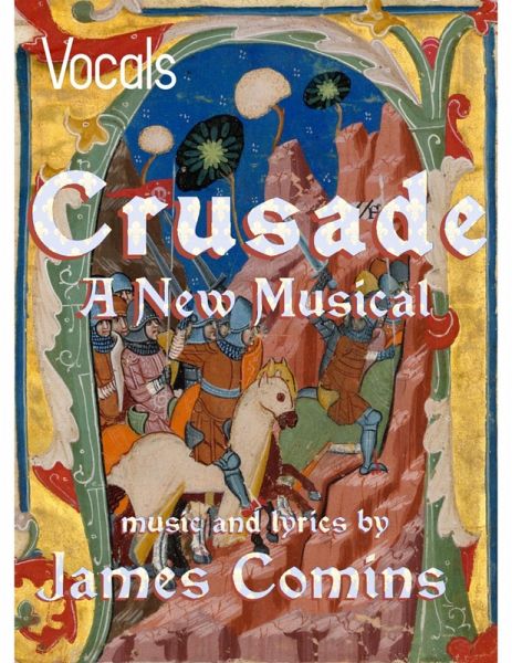 Crusade, A New Musical, Vocal Parts (eBook, ePUB)