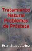 Tratamiento Natural Problemas de Próstata (eBook, ePUB)