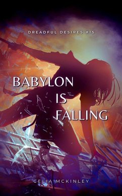 Babylon Is Falling (Dreadful Desires, #19) (eBook, ePUB) - McKinley, Celia