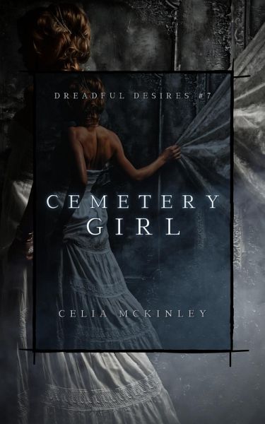 Cemetery Girl (Dreadful Desires, #9) (eBook, ePUB) Cemetery Girl (Dreadful Desires, #9) (eBook, ePUB)