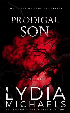 Prodigal Son (The Order of Vampires, #3) (eBook, ePUB) - Michaels, Lydia