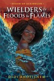Wielders of Floods & Flames (eBook, ePUB) Wielders of Floods & Flames (eBook, ePUB)