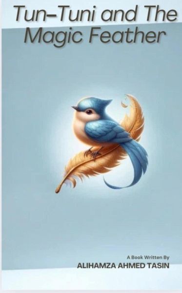 Tun Tuni And The Magic Feather (eBook, ePUB) Tun Tuni And The Magic Feather (eBook, ePUB)