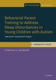 Behavioral Parent Training to Address Sleep Disturbances in Young Children with ASD (eBook, ePUB) Behavioral Parent Training to Address Sleep Disturbances in Young Children with ASD (eBook, ePUB)