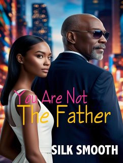 You Are Not The Father (eBook, ePUB) - Smooth, Silk