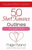 50 Short Romance Outlines~Plots for Contemporary Romance In Duet Pov (eBook, ePUB) 50 Short Romance Outlines~Plots for Contemporary Romance In Duet Pov (eBook, ePUB)