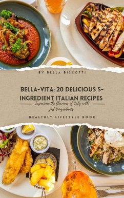Cover Bella Vita: 20 Delicious 5-Ingredient Italian Recipes (eBook, ePUB)