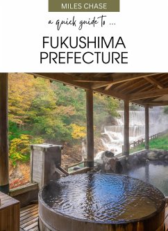 Cover A Quick Guide To ... Fukushima Prefecture (eBook, ePUB)