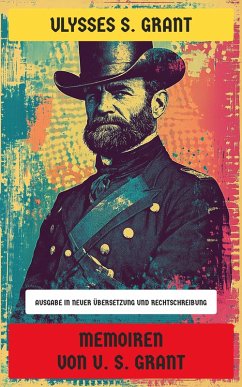 Memoiren von U. S. Grant (eBook, ePUB) - Grant, Ulysses S.