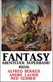 Fantasy Abenteuer Superband 1026 (eBook, ePUB) Fantasy Abenteuer Superband 1026 (eBook, ePUB)